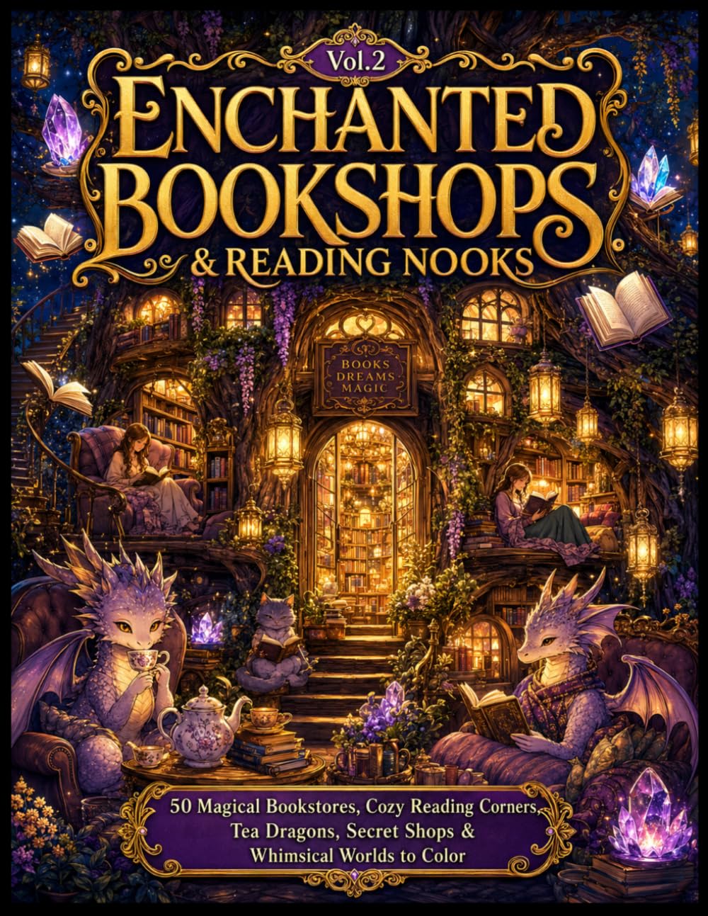 Cozy Fantasy Library Coloring Book Vol. 2: Enchanted Bookshops & Reading Nooks: 50 Cozy Fantasy Coloring Pages Filled with Magical Libraries, ... Whimsical Scenes (Cozy Fantasy Escapes)