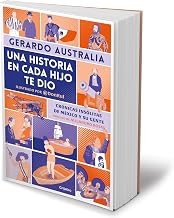 Una historia en cada hijo te dio. Crónicas insólitas de México y su gente / It Gave You a Story in Each Son (Crónicas Insólitas De México Y Su Gente) (Spanish Edition)