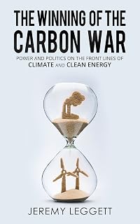 The Winning of the Carbon War: Power and Politics on the Front Line of Climate and Clean Energy
