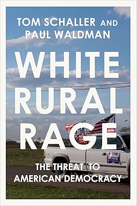 White Rural Rage: The Threat to American Democracy Hardcover