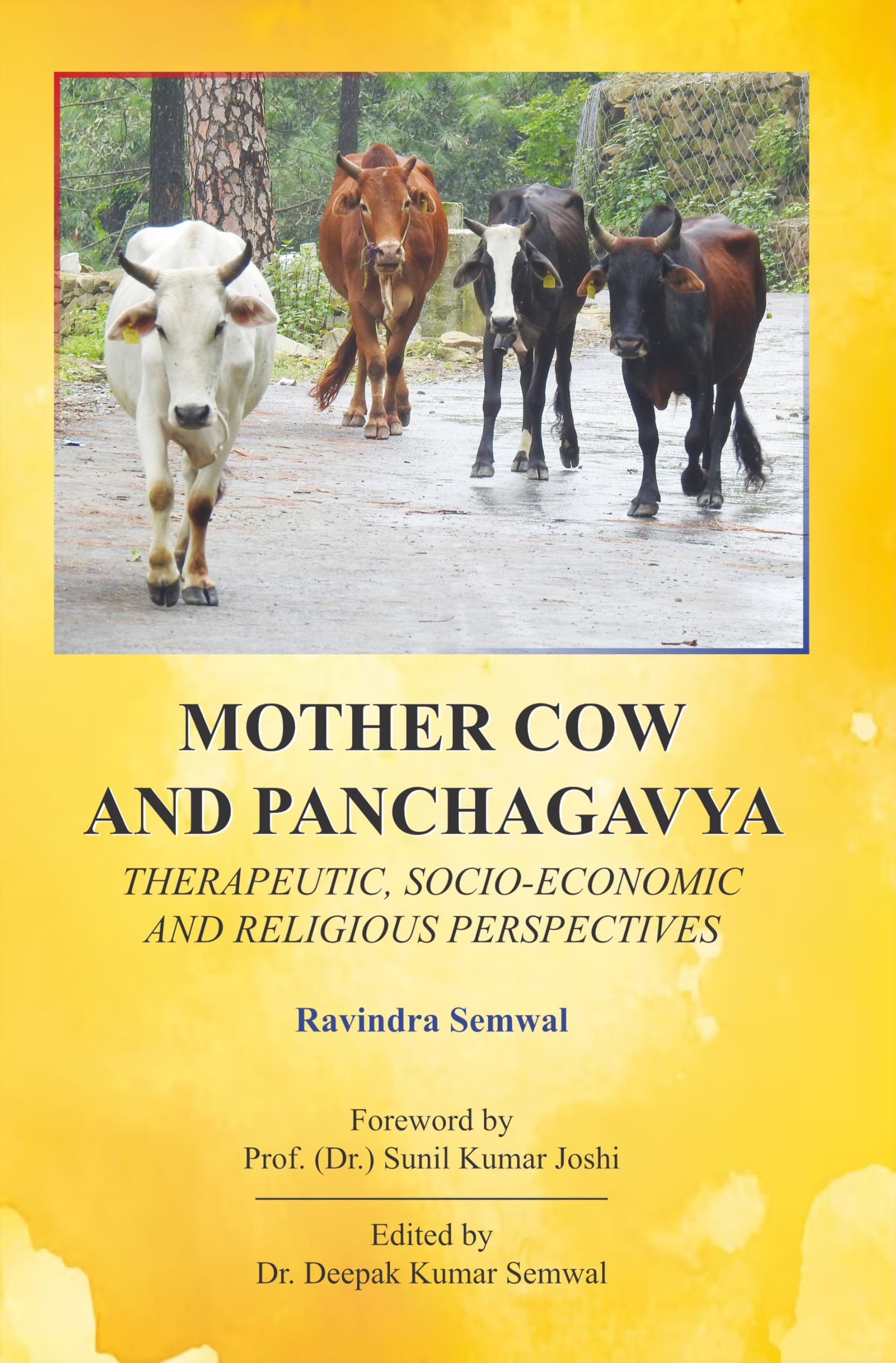 Mother Cow and Panchagavya: Therapeutic, socio-economic and religious perspect