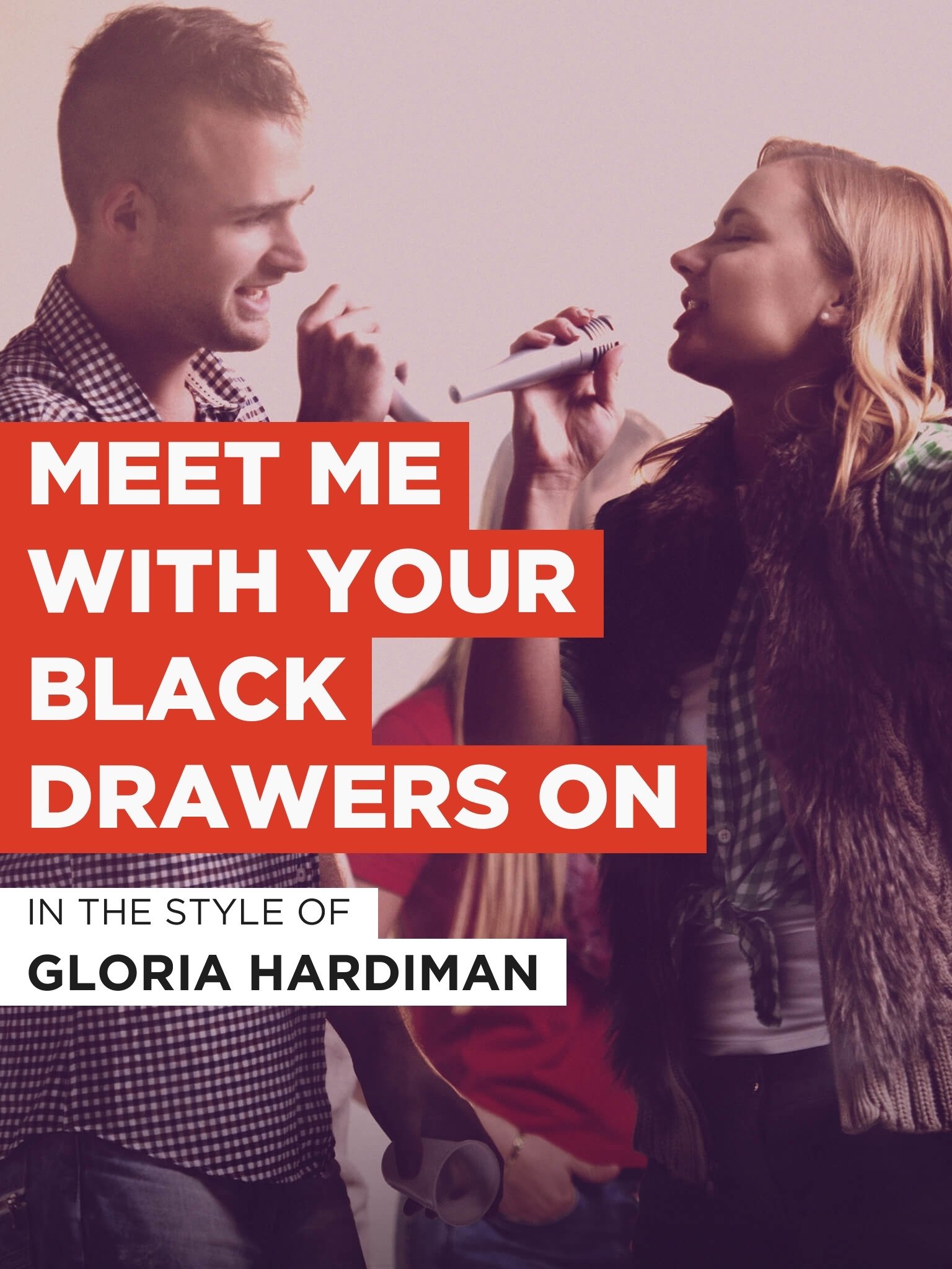 Meet Me With Your Black Drawers On in the Style of "Gloria Hardiman"