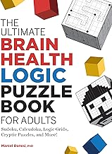 The Ultimate Brain Health Logic Puzzle Book for Adults: Sudoku, Calcudoku, Logic Grids, Cryptic Puzzles, and More! (Ultimate Brain Health Puzzle Books)