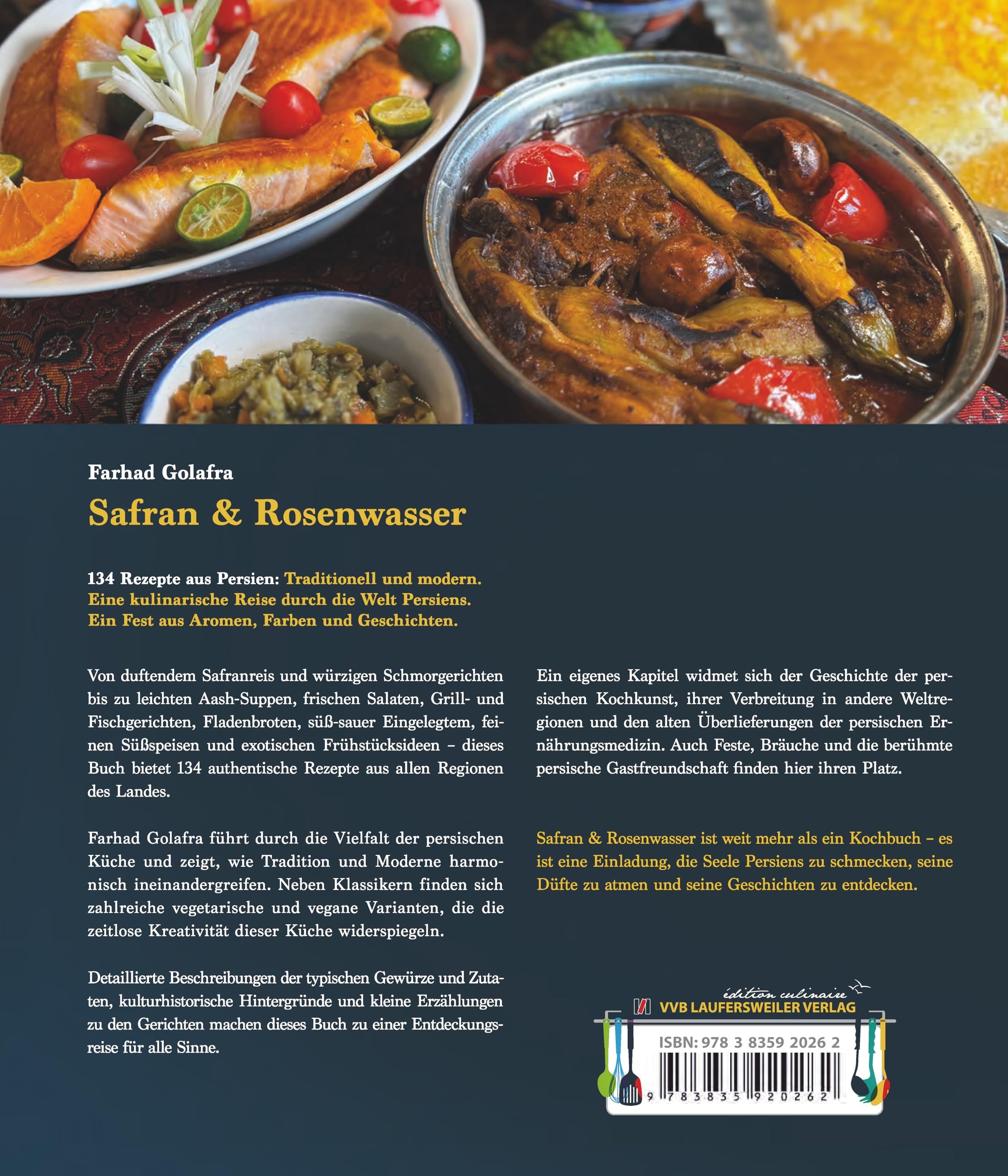 Safran & Rosenwasser - 134 Rezepte aus Persien – traditionell und modern: Das umfassende Standardwerk zur persischen Küche im deutschsprachigen Raum - Kochbuch. (Édition Culinaire)