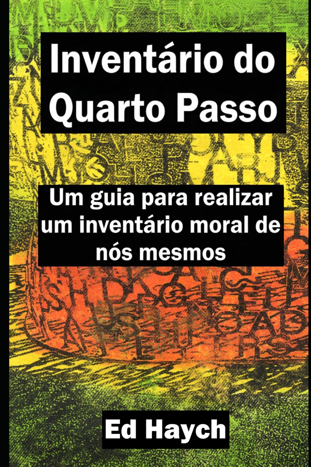 Inventário do Quarto Passo: Um guia para realizar um inventário moral de nós mesmos