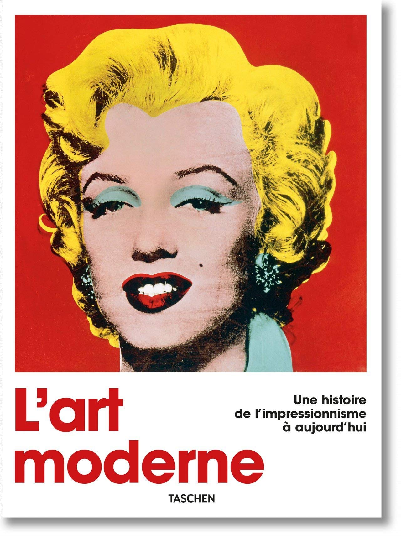 L'Art Moderne. Une Histoire de l'Impressionnisme À Aujourd'hui
