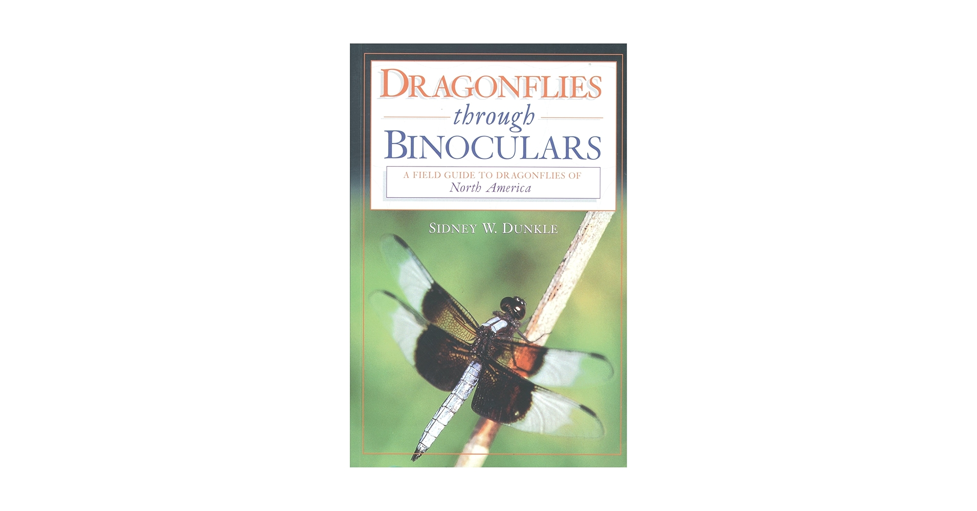 Dragonflies through Binoculars: A Field Guide to ... - Amazon.com