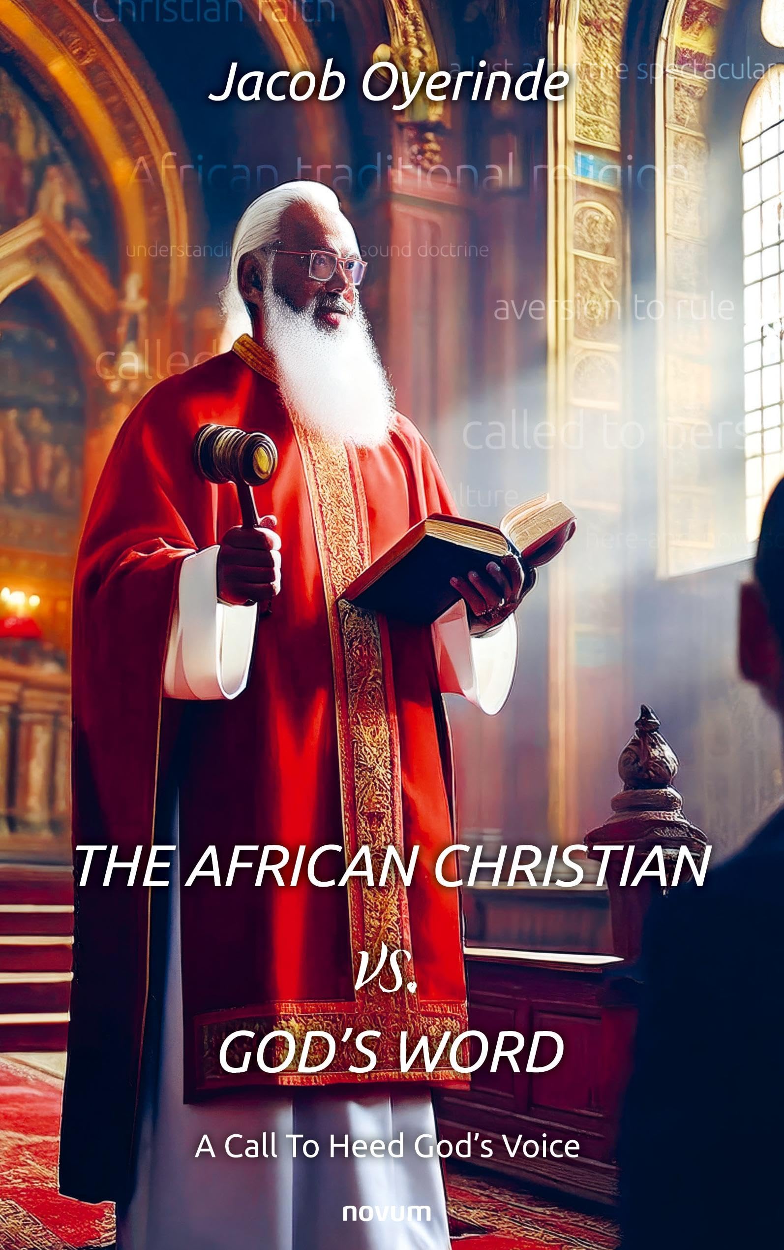 The African Christian vs. God's Word: A Call To Heed God's Voice