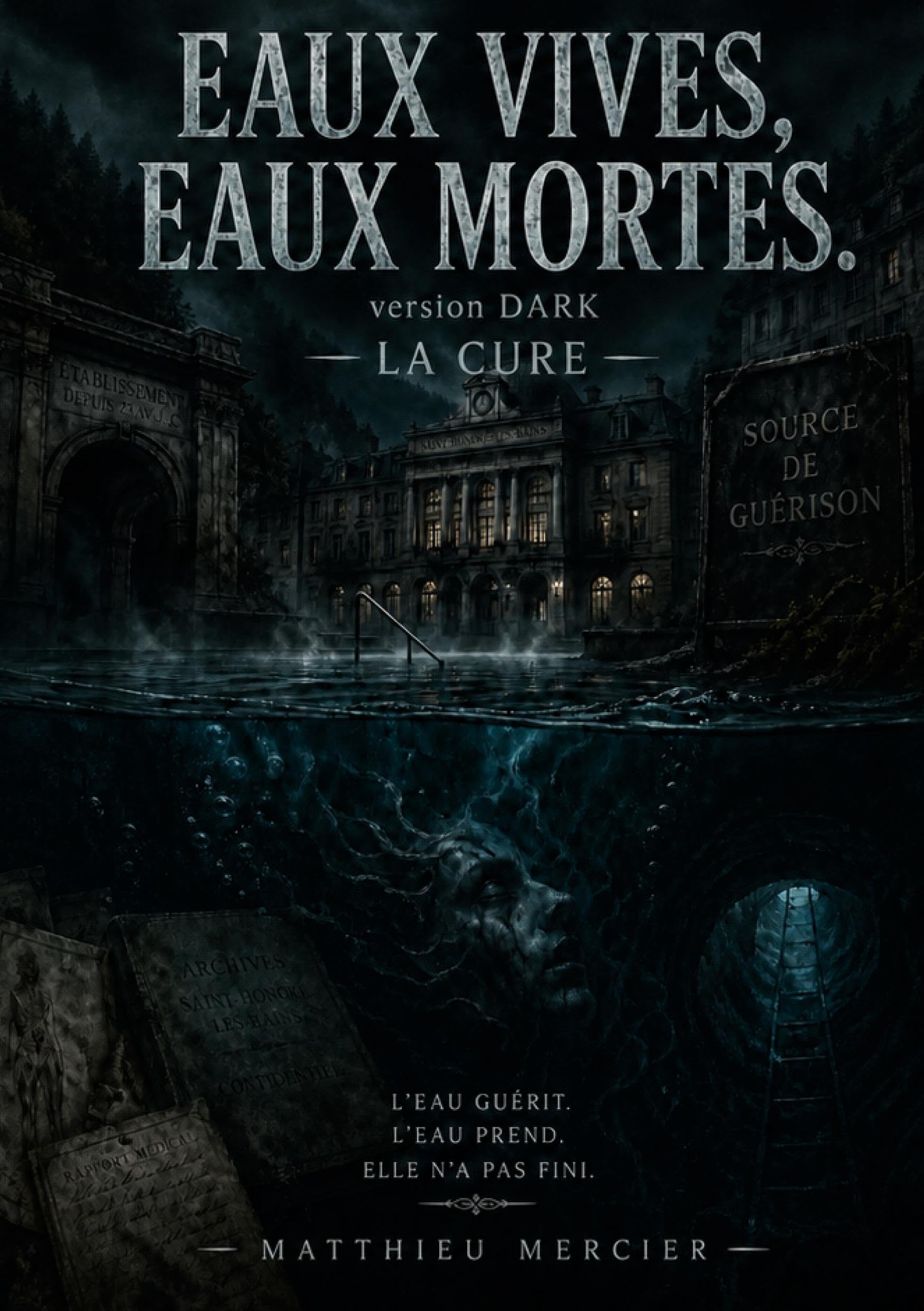 Eaux vives, Eaux mortes: La cure _ Version DARK