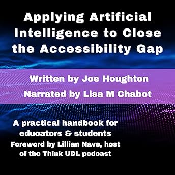 Applying Artificial Intelligence to Close the Accessibility Gap: A Practical Handbook for Educators & Students Audiobook by Joe Houghton