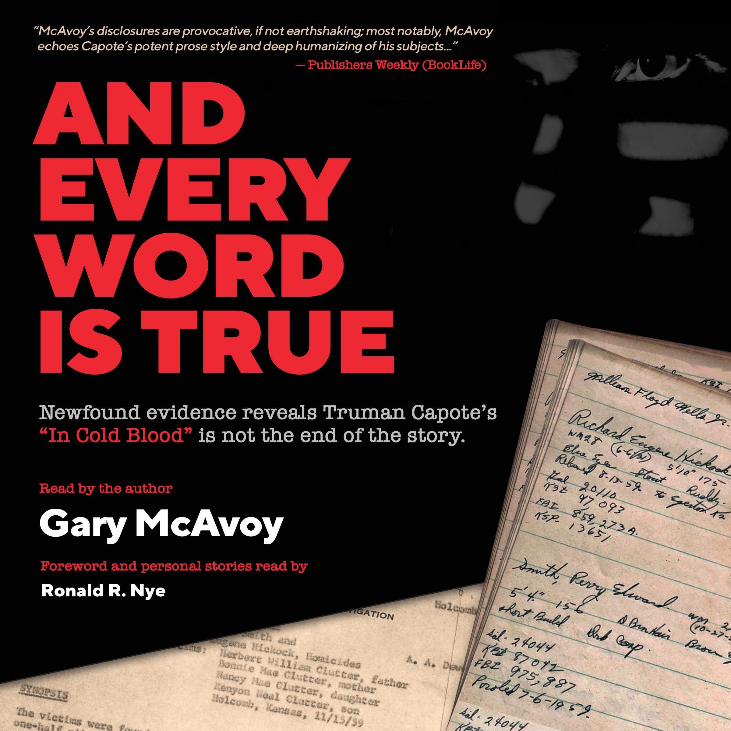 And Every Word Is True: Newfound Evidence Reveals Truman Capote's "In Cold Blood" Is Not the End of the Story.