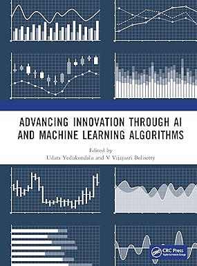 Advancing Innovation through AI and Machine Learning Algorithms book cover