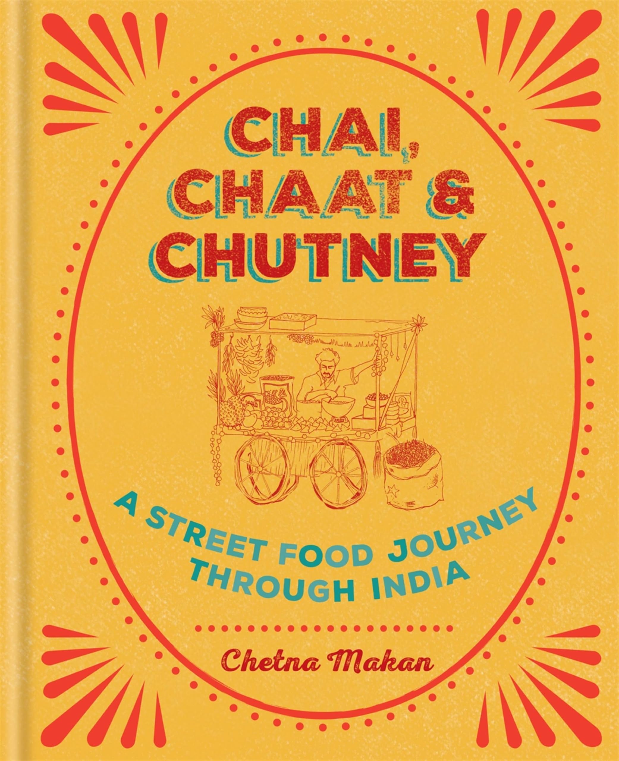 CHAI, CHAAT & CHUTNEY: A Street Food Journey Through India