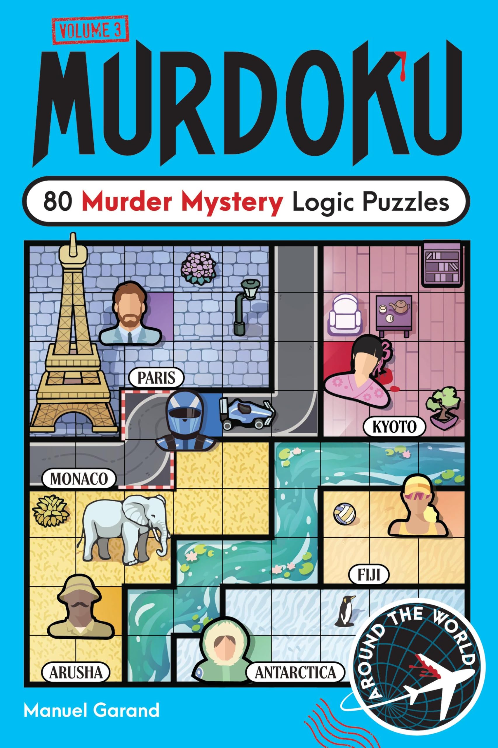 Murdoku Volume 3: Around the World: 80 Murder Mystery Logic Puzzles