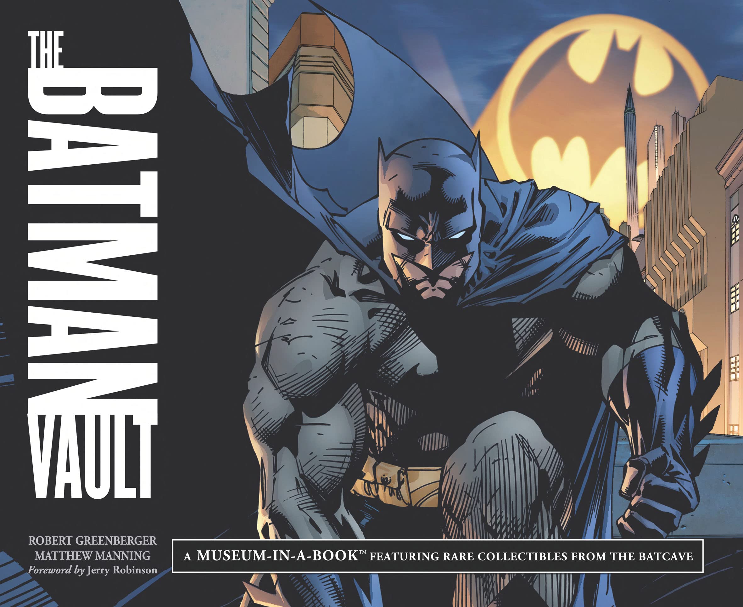 The Batman Vault: A Museum-in-a-Book Featuring Rare Collectibles from the Batcave Hardcover – 1 January 2009