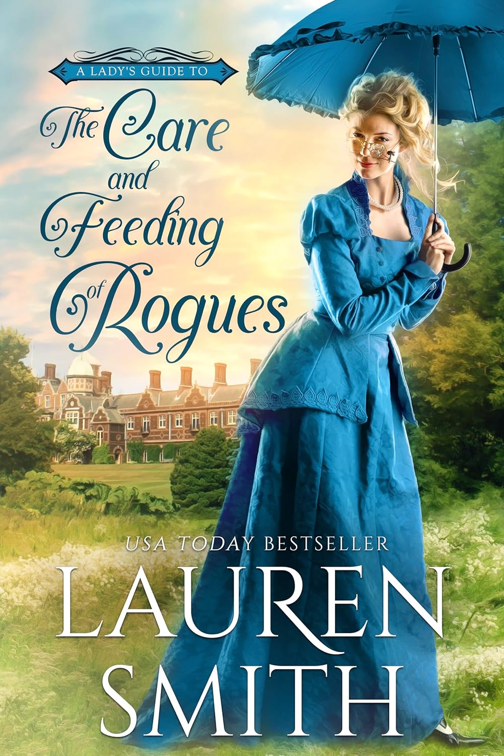 The Care and Feeding of Rogues (A Lady's Guide to Rogues Book 1)      Kindle Edition