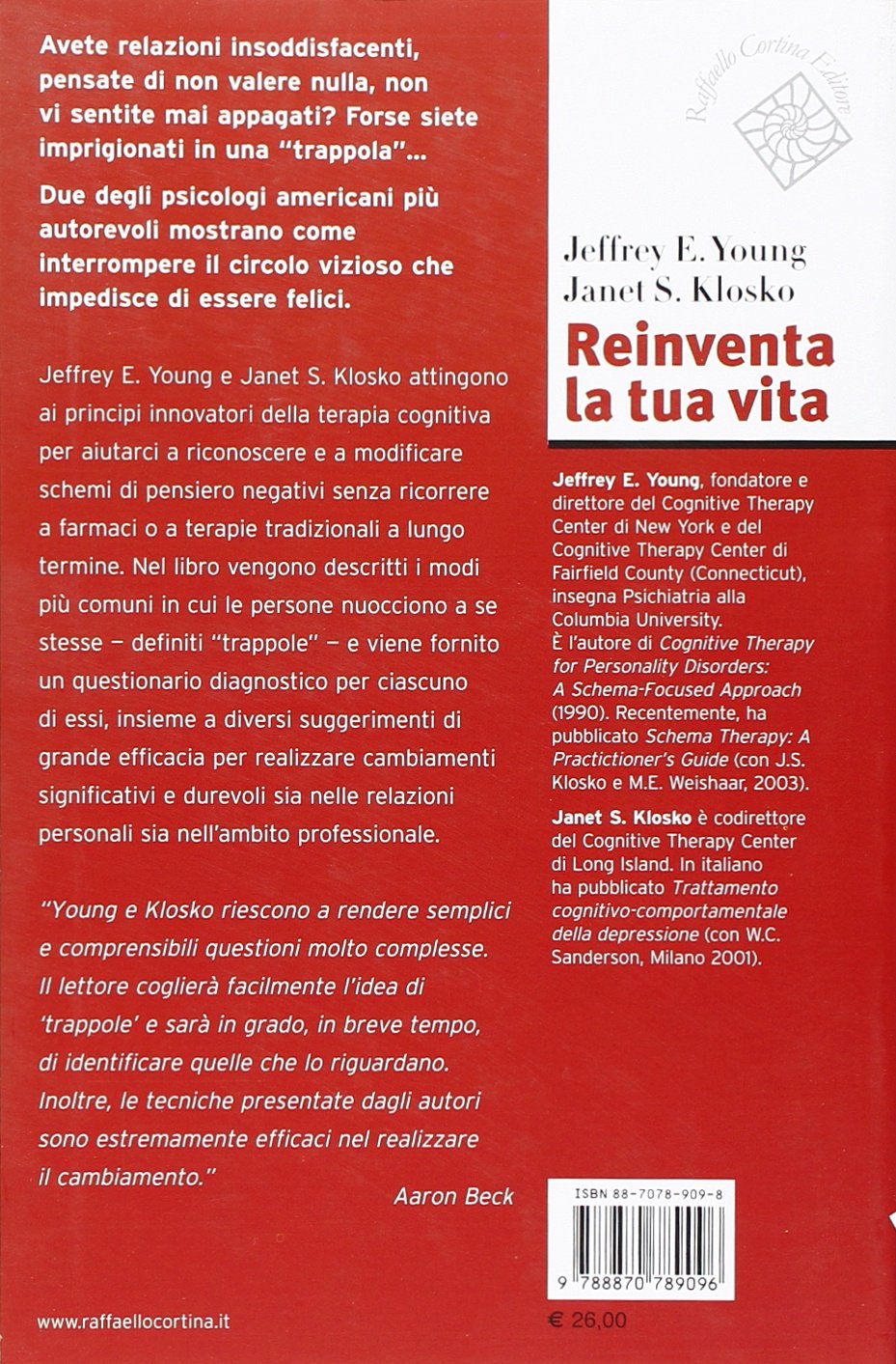 Reinventa la tua vita. Scoprite come modificare voi stessi e liberarvi dalle trappole che vi impediscono di cambiare la vostra vita