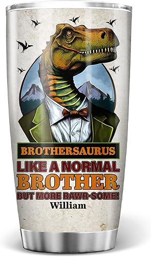 PREZZY Vaso personalizado de Brothersaurus Like A Normal Brother But More Rawr-Some con tapa, 20 onzas, regalos de Navidad, cumpleaños, para