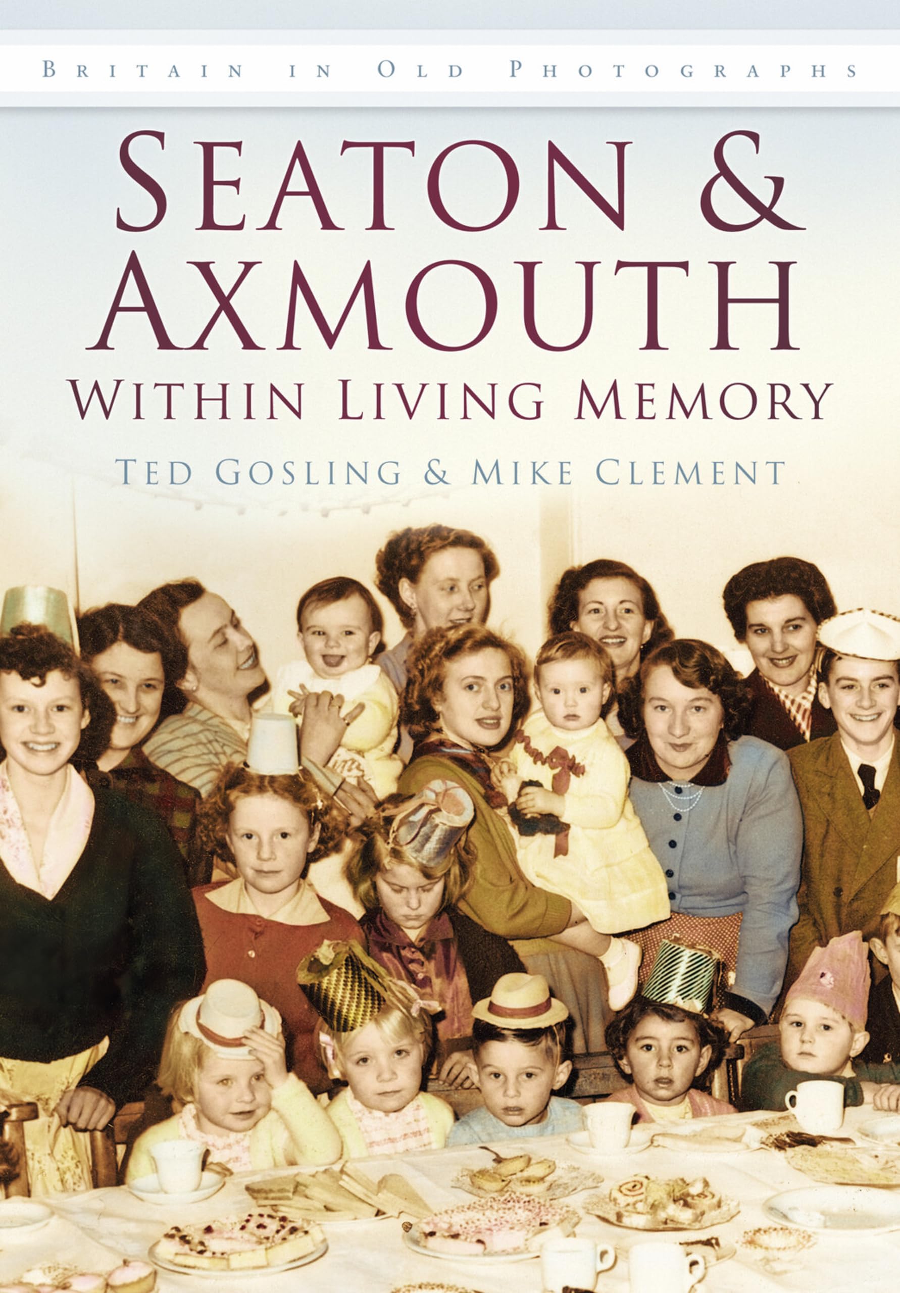 Seaton & Axmouth: Britain in Old Photographs