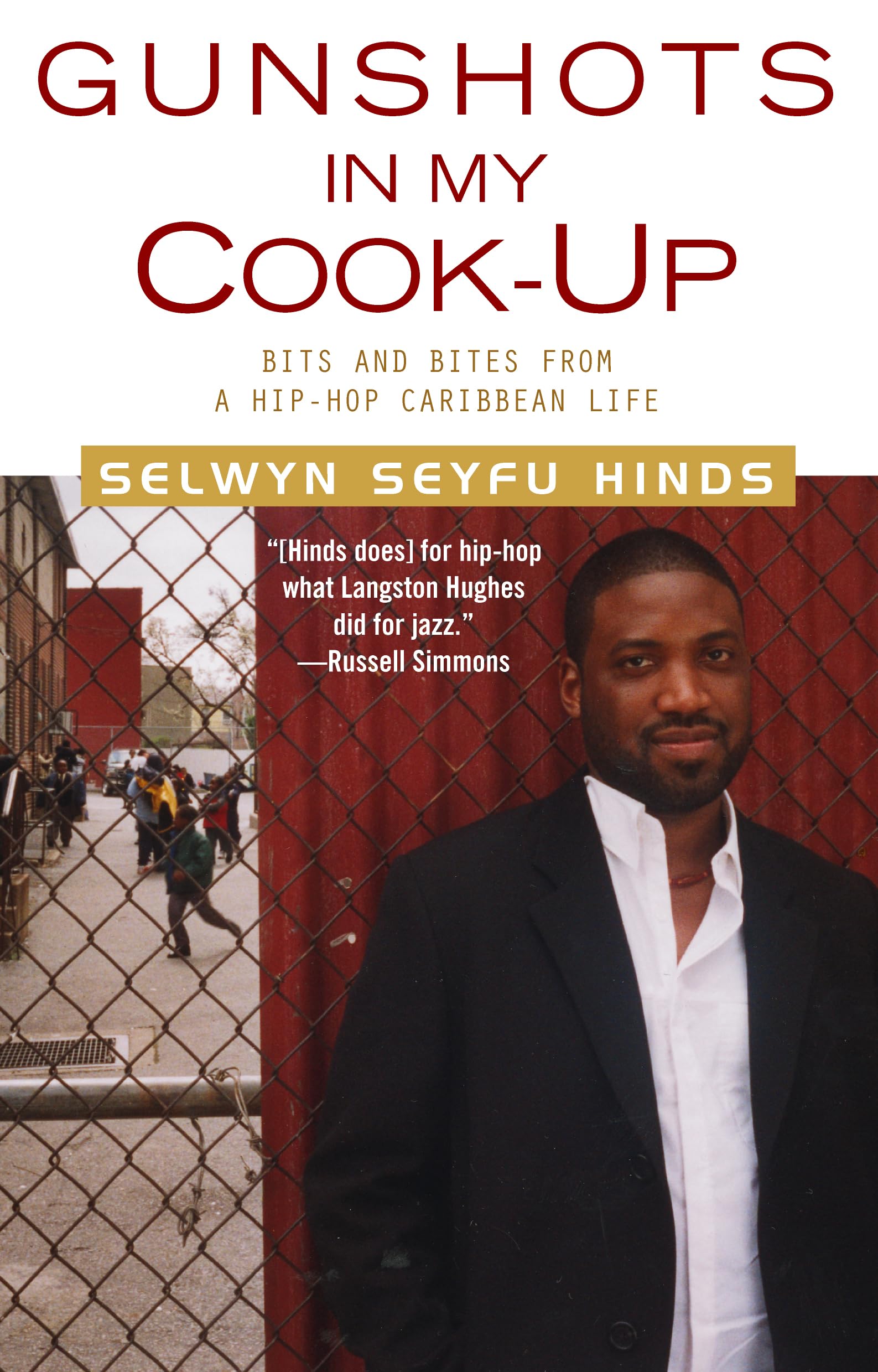 Gunshots in My Cook-Up: Bits and Bites from a Hip-Hop Caribbean Life