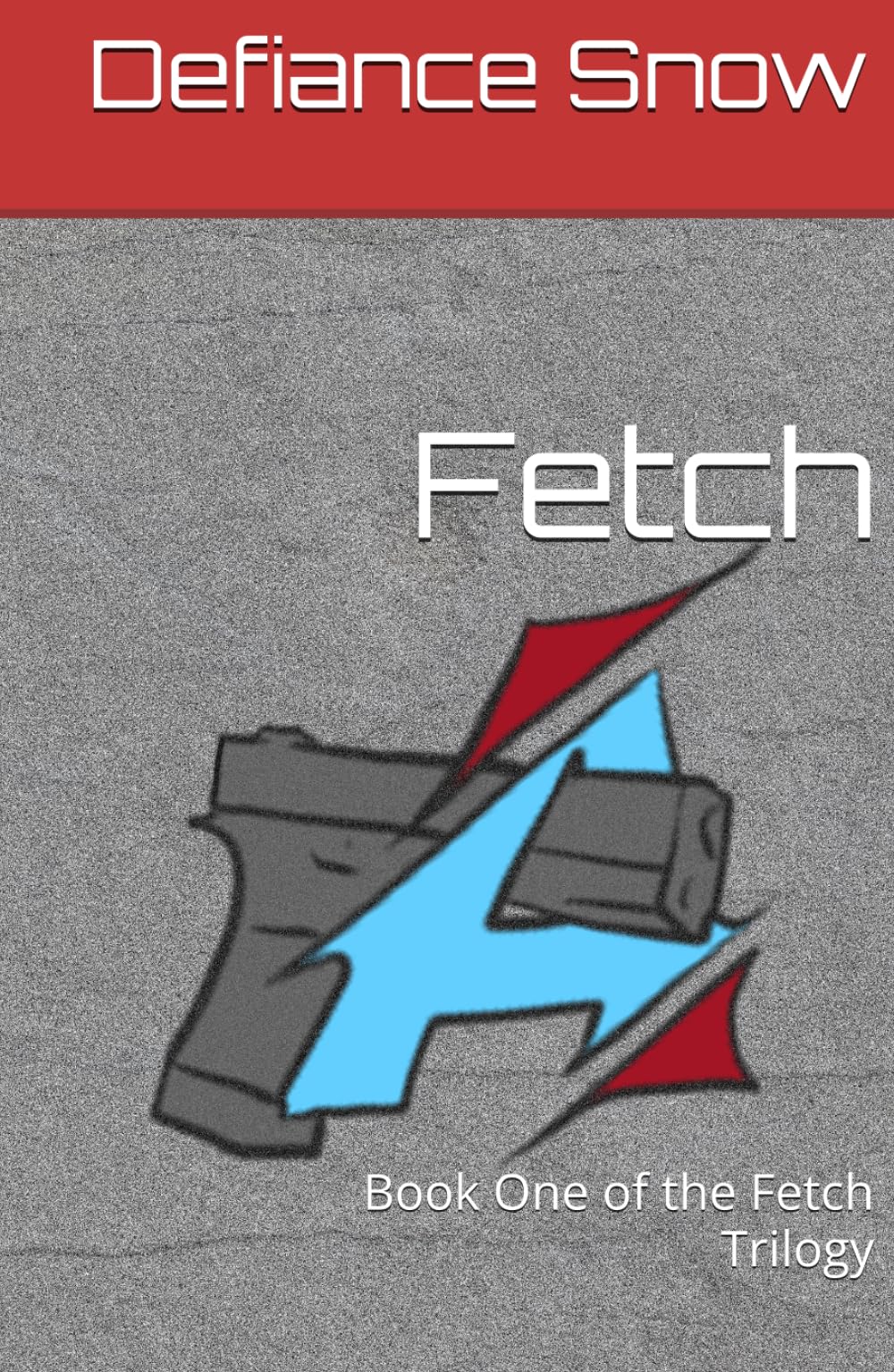 Fetch: Book One of the Fetch Trilogy