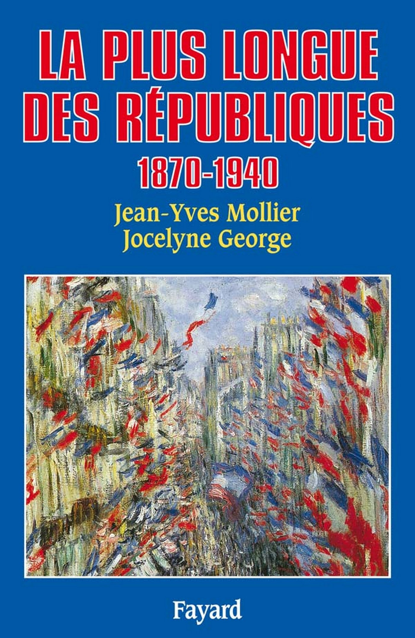 La Plus longue des Républiques: 1870-1940