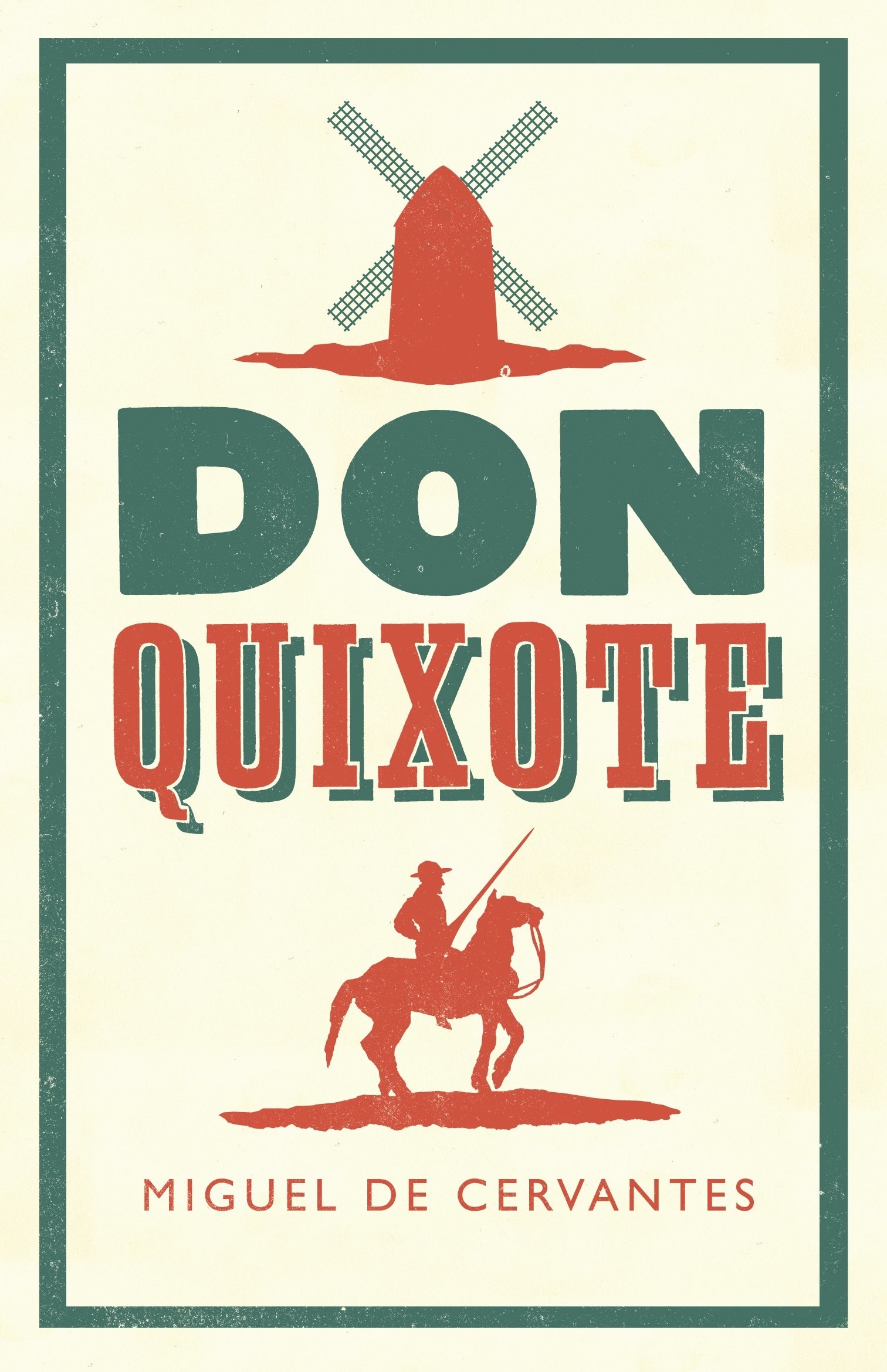 Don Quixote: New Translation (Alma Classics Evergreens): Newly Translated and Annotated (Alma Classics Evergreens): Fully Annotated Edition with Extra material for Students