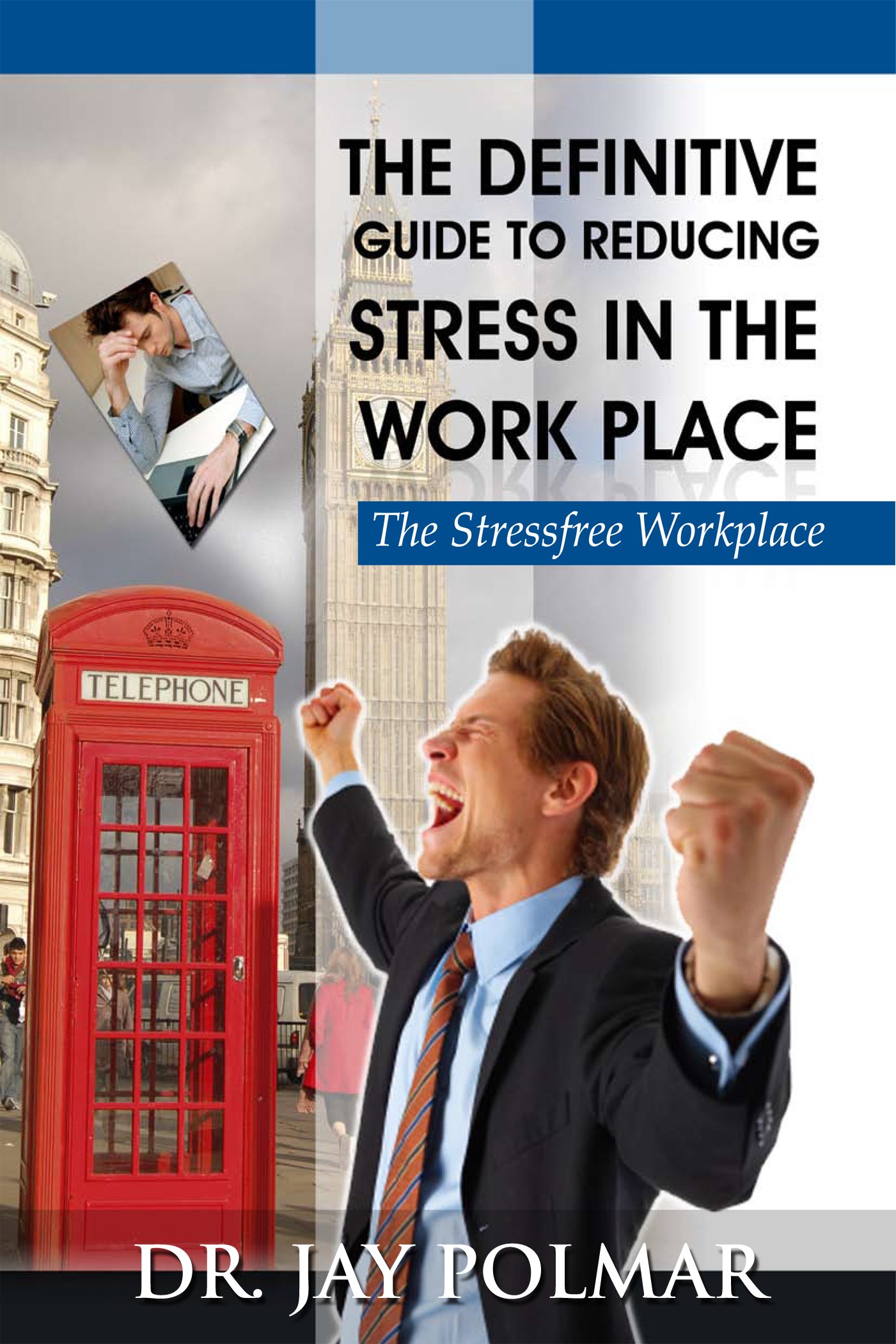 STRESS In The Workplace: The Stress-Free Workplace