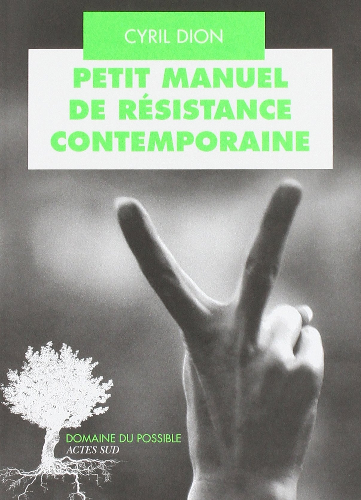Petit manuel de resistance contemporaine: Récits et stratégies pour transformer le monde