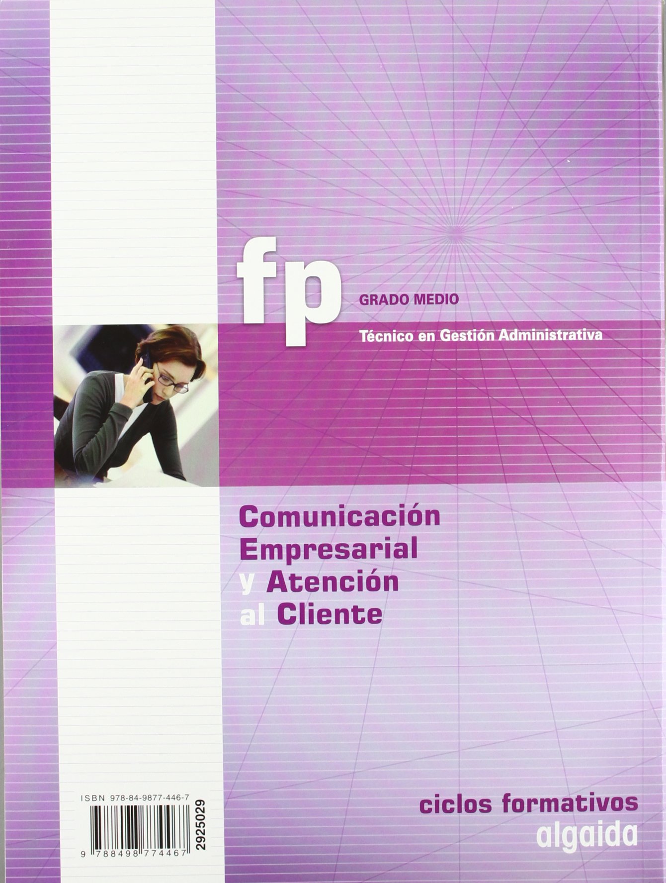 Comunicación Empresarial y Atención al Cliente: Ciclo Formativo. Gestión Administrativa. 1º Curso - 9788498774467