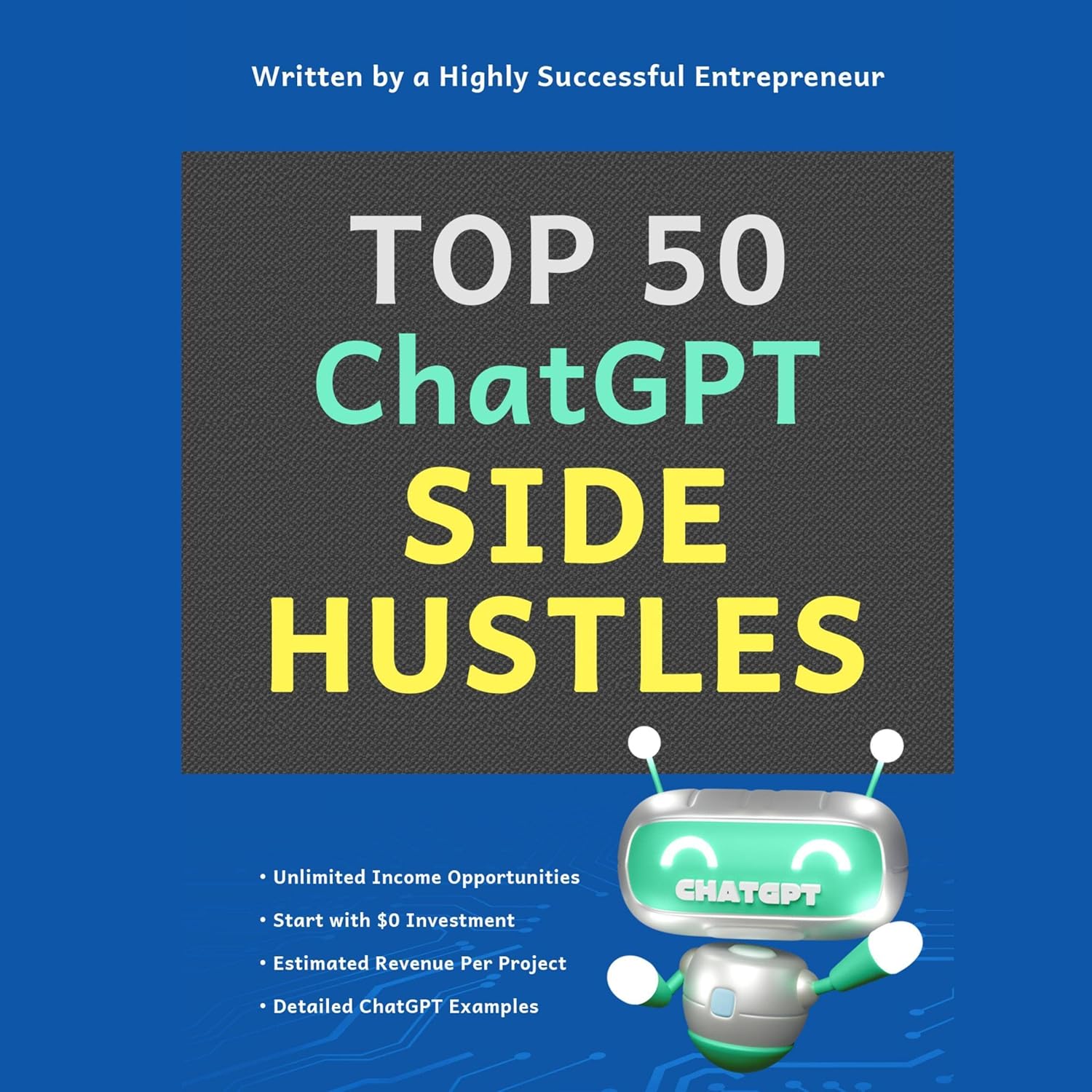 Top 50 Side Hustles with ChatGPT to Boost Your Income from Home Online Passive Income: Zero Investment Unlimited Income