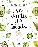 Sin dientes y a bocados: El libro imprescindible de iniciación al baby led weaning