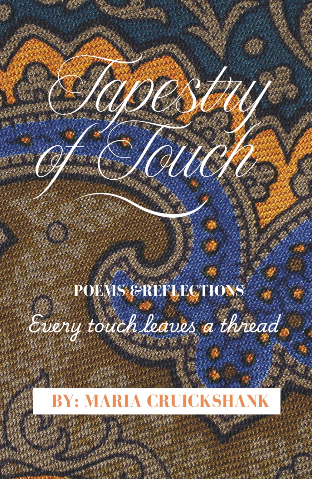 Tapestry of Touch: Poems & Reflections