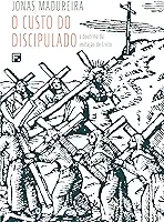 O custo do Discipulado: a doutrina da imitação de Cristo