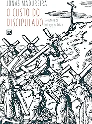 O custo do Discipulado: a doutrina da imitação de Cristo