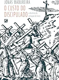 O custo do Discipulado: a doutrina da imitação de Cristo