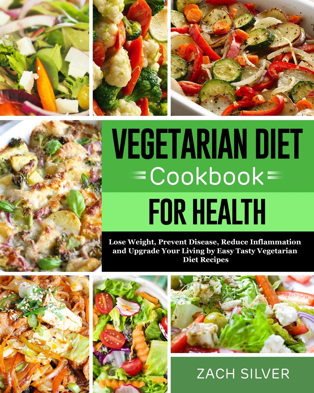 Vegetarian Diet Cookbook for Health: Lose Weight, Prevent Disease, Reduce Inflammation and Upgrade Your Living by Easy Tasty Vegetarian Diet Recipes Paperback – Large Print, December 21, 2018