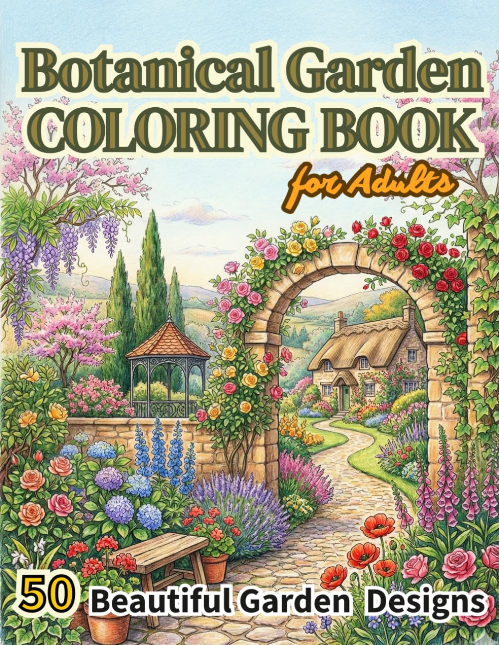 Botanical Garden Coloring Book for Adults: 50 Beautiful Garden Designs for Relaxation, Stress Relief, and Mindful Coloring