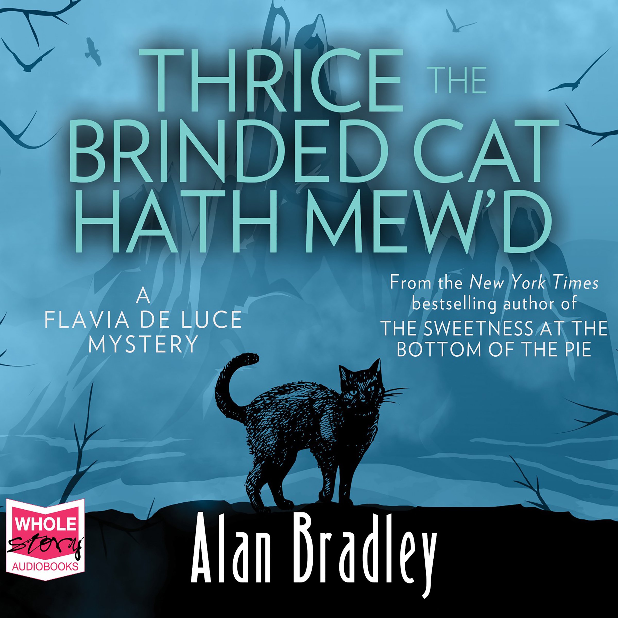 Cover art for Thrice the Brinded Cat Hath Mew'd: Flavia de Luce, Book 8