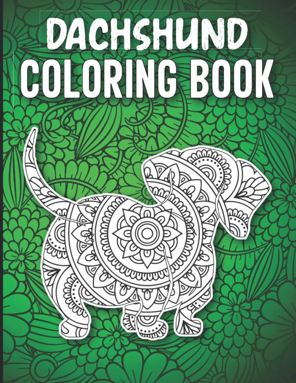Dachshund Coloring Book: Stress Relieving Adorable Weiner Dog Coloring Book for Adults, Dachshund Gifts for Women