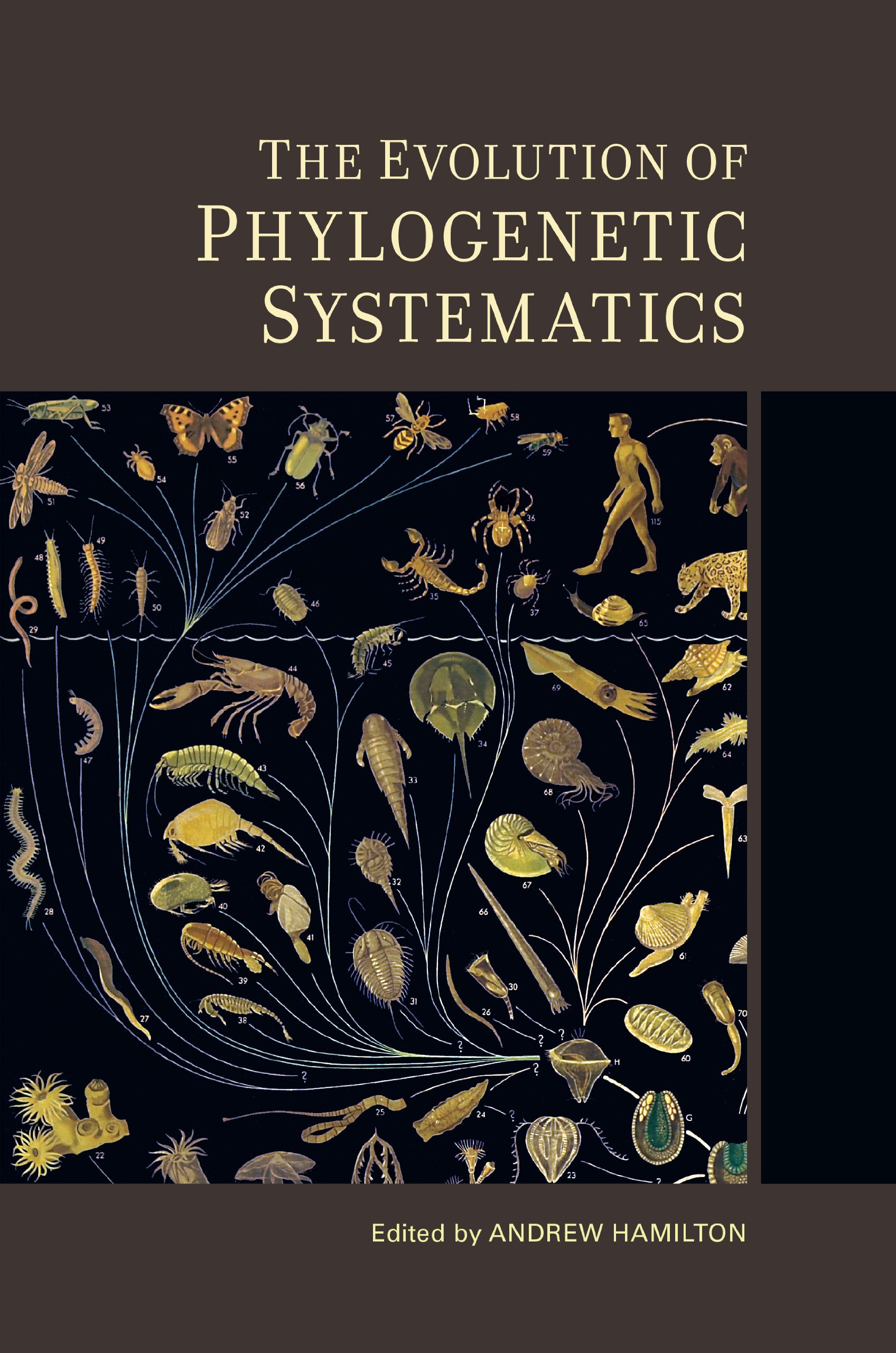 The Evolution of Phylogenetic Systematics (Species and Systematics Book 5)