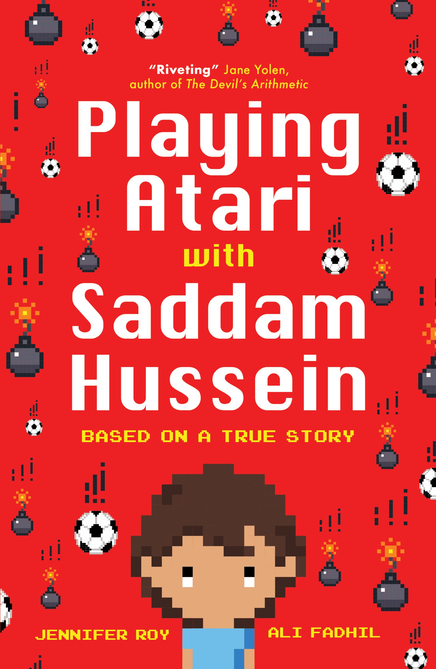 Playing Atari with Saddam Hussein: Based on a True Story