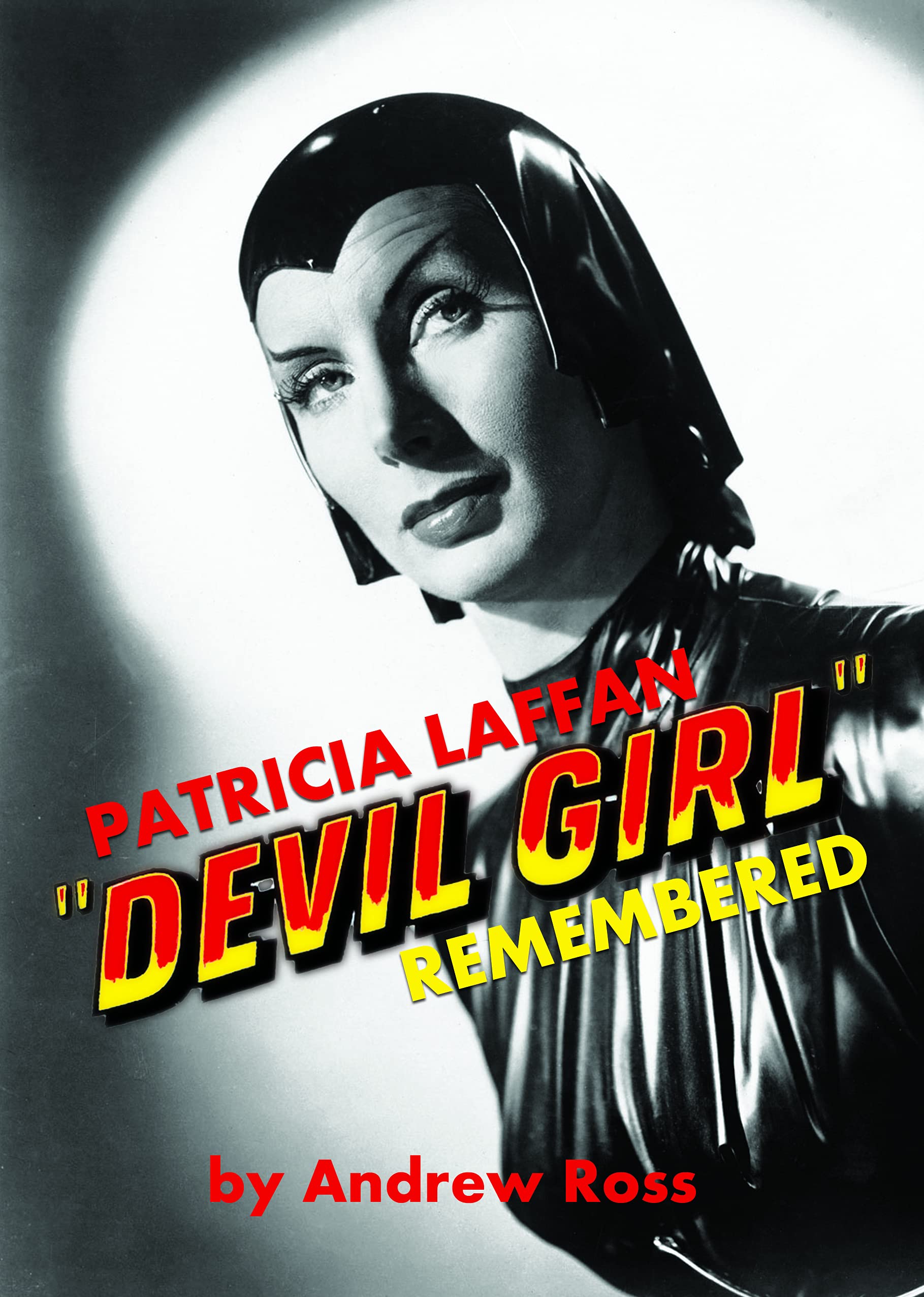 Patricia Laffan 'Devil Girl' Remembered by Andrew Ross (Paperback Book)