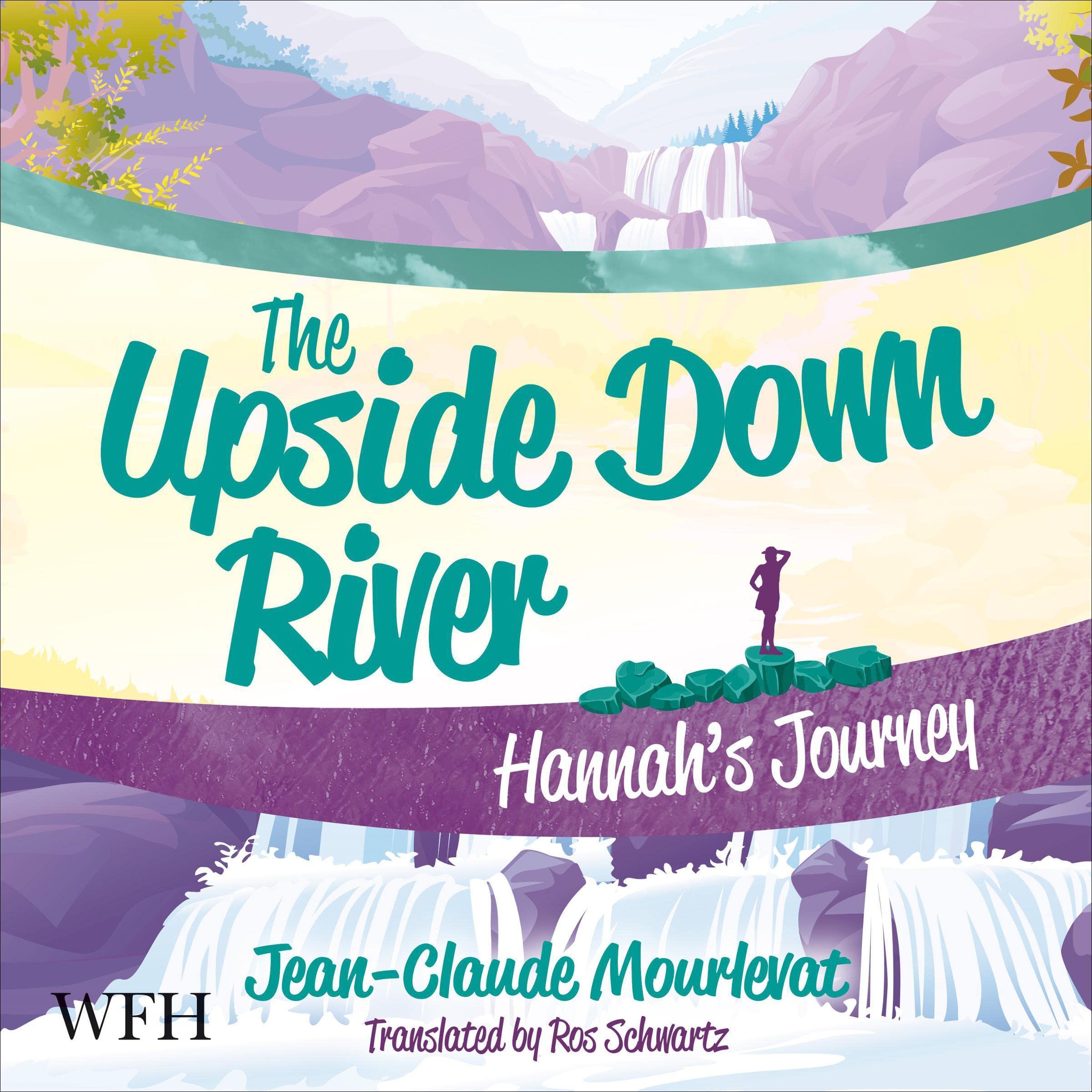 The Upside Down River: Hannah's Journey