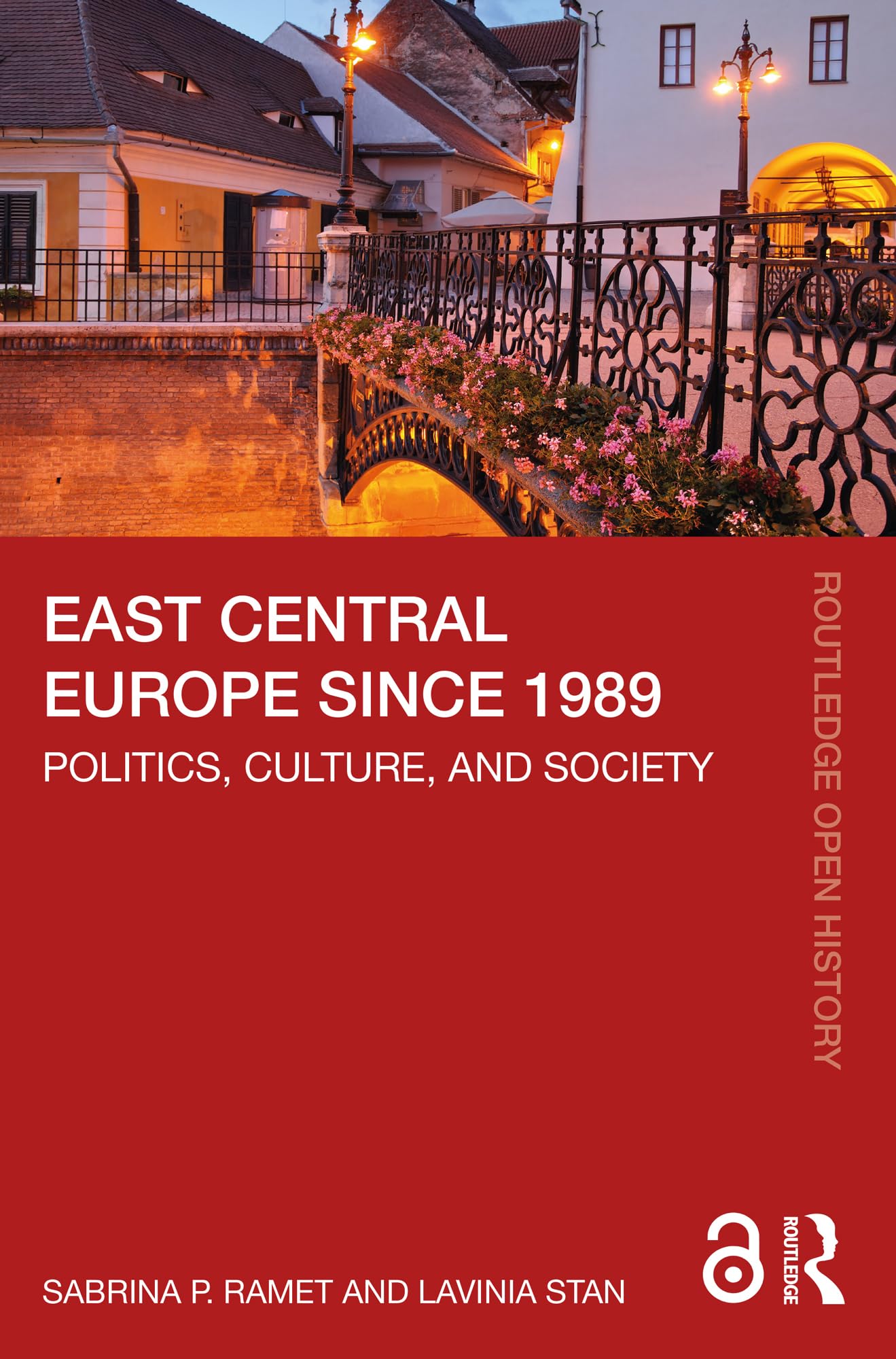 East Central Europe since 1989: Politics, Culture, and Society (Routledge Open History)
