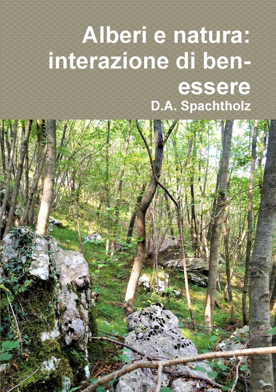 Alberi e natura: interazione di ben-essere (Italian Edition)