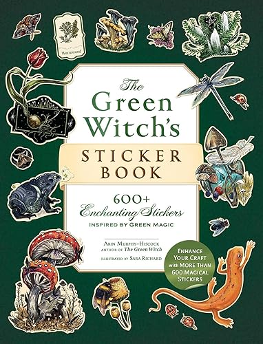 The Green Witch's Sticker Book: 600+ Enchanting Stickers Inspired by Green Magic (Green Witch Witchcraft Series) - Paperback
