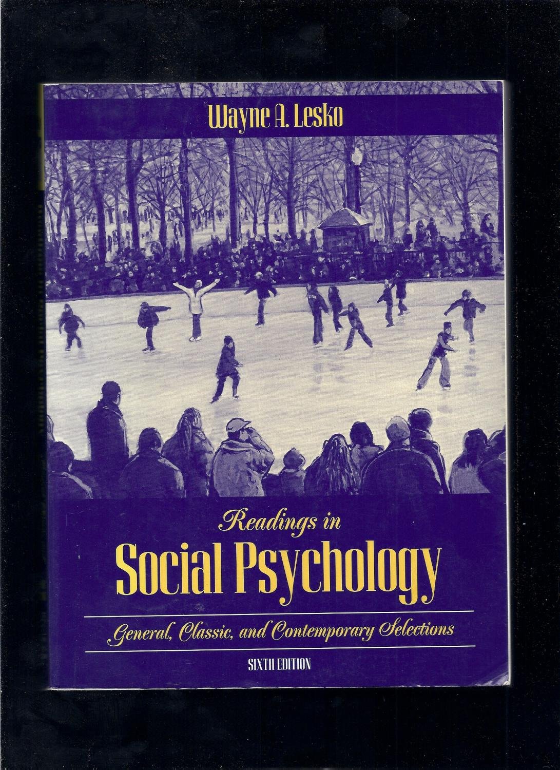 Readings in Social Psychology: General, Classic, and Contemporary Selections