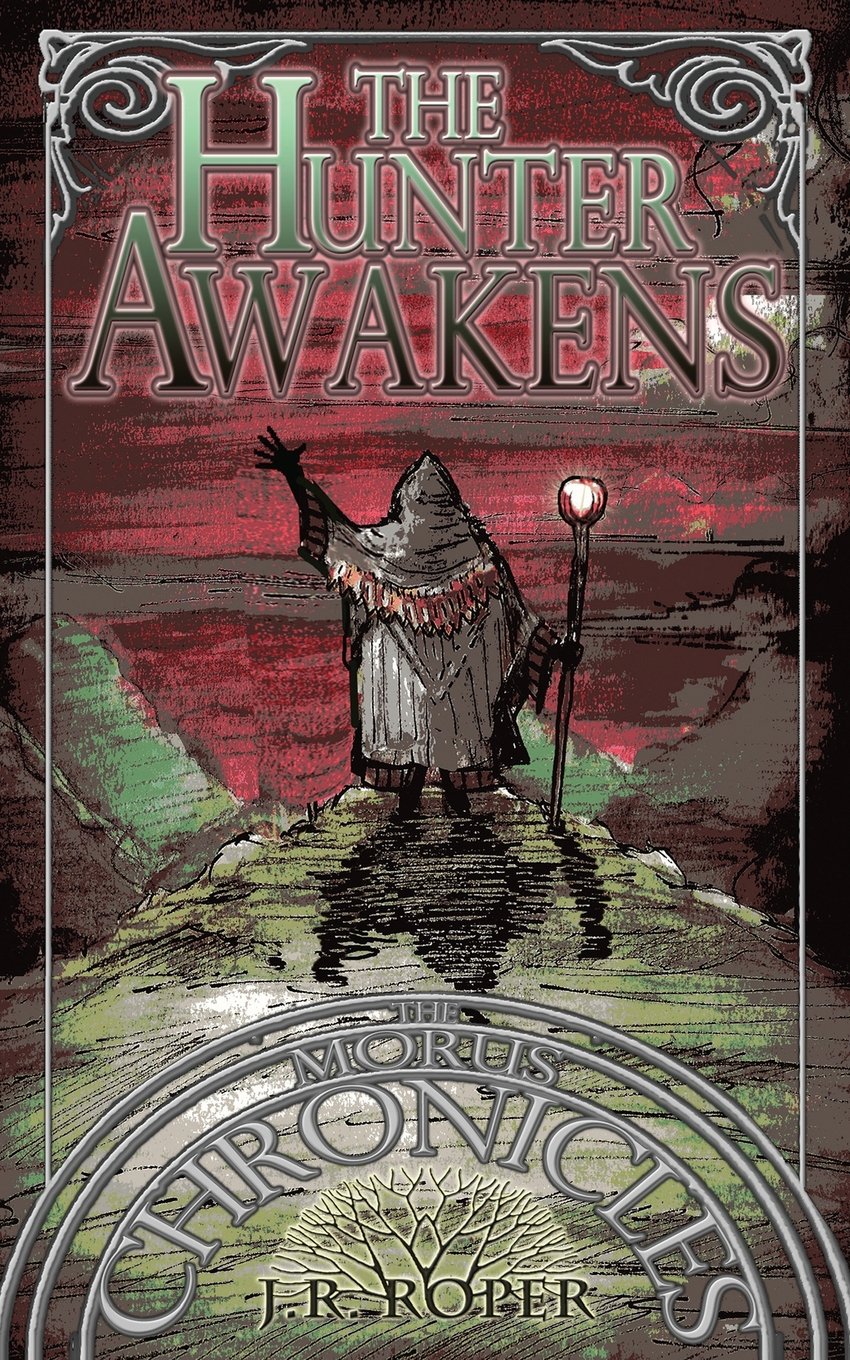 The Hunter Awakens: Volume 1 (The Morus Chronicles)