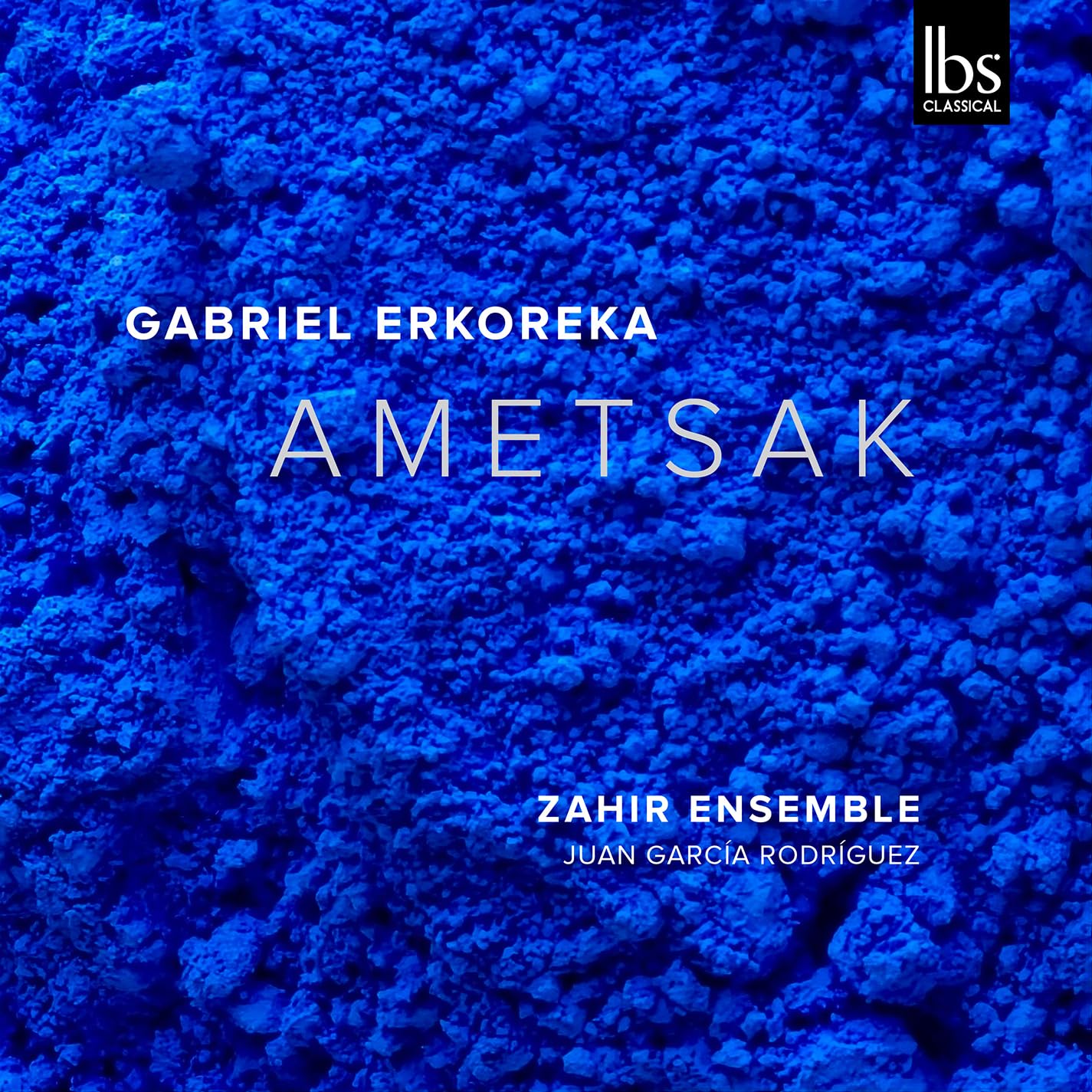 IBS242025 Zahir Ensemble; Juan Garcia Rodriguez Gabriel Erkoreka: Ametsak CD NEW